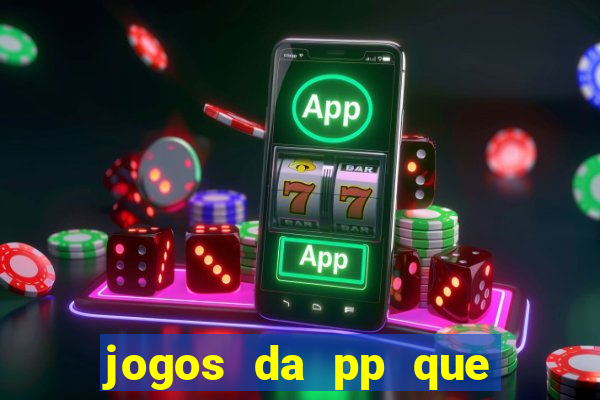 jogos da pp que pagam bem